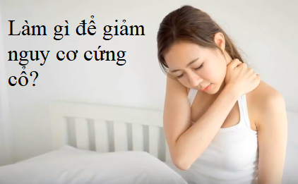 giảm nguy cơ cứng cổ